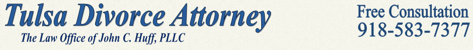 Tulsa Divorce Attorney – John C. Huff –  (918) 583-7377